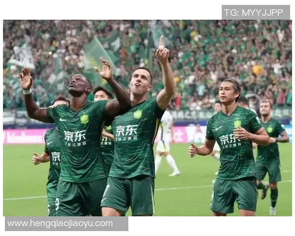 北京国安主场迎战天津天海决战中超争夺激烈展开