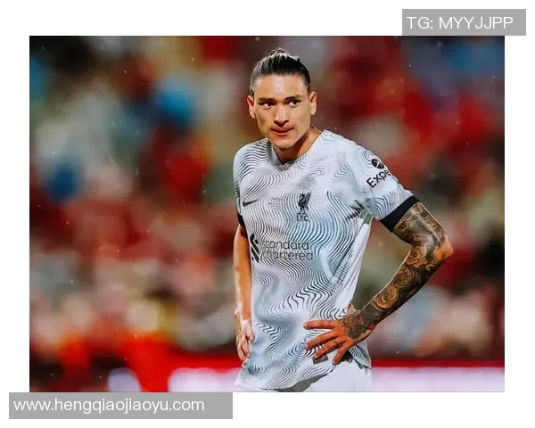 努涅斯在球队中的崛起与未来发展潜力分析